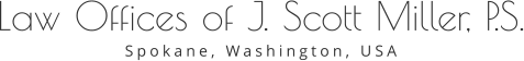Law Offices of J. Scott Miller, P.S. Spokane, Washington, USA